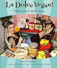 La Dolce Vegan!: Vegan Livin' Made Easy