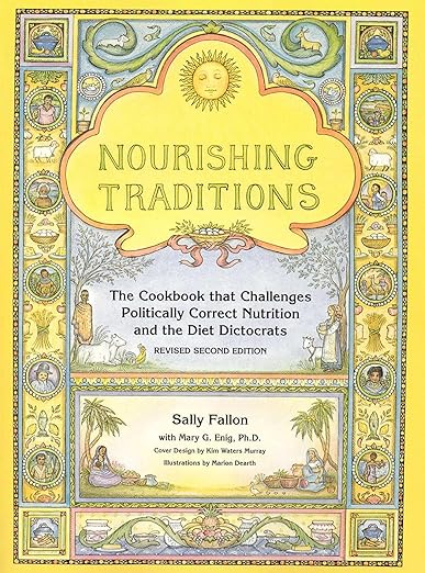 Nourishing Traditions: The Cookbook That Challenges Politically Correct Nutrition and the Diet Dictocrats Paperback – January 1, 2001