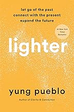 Lighter : Let Go of the Past, Connect with the Present, and Expand the Future