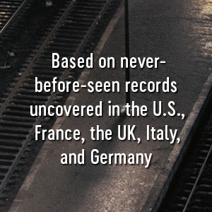 Based on never-before-seen records uncovered in the .US., France, the UK, Italy, and Germany