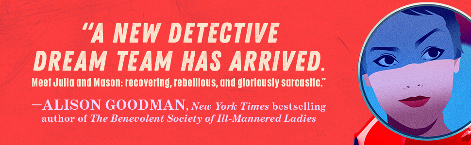 A new detective dream team has arrived. Meet Julia and Mason: recovering, rebellious, sarcastic