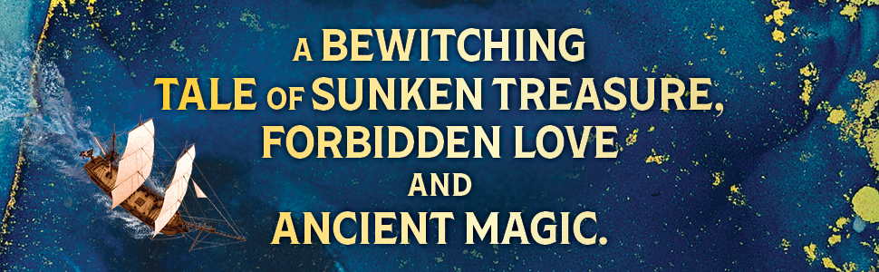 A Bewitching Tale of Sunken Treasure, Forbidden Love, and Ancient Magic